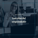 Los 3 roles del emprendedor